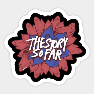 The Story So Far Sticker